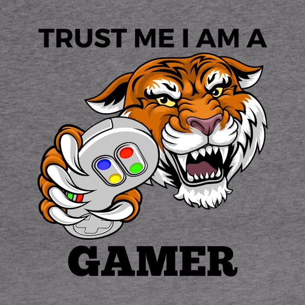 Trust Me I Am A Gamer - Tiger With Gamepad And Black Text by Double E Design